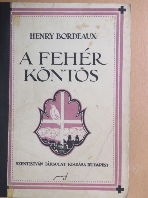Henry Bordeaux - A fehér köntös [antikvár]