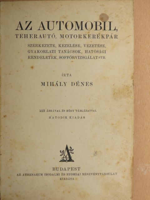 Mihály Dénes - Az automobil, teherautó, motorkerékpár [antikvár]