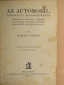 Mihály Dénes - Az automobil, teherautó, motorkerékpár [antikvár]