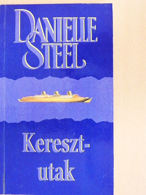 Danielle Steel - Keresztutak [antikvár]