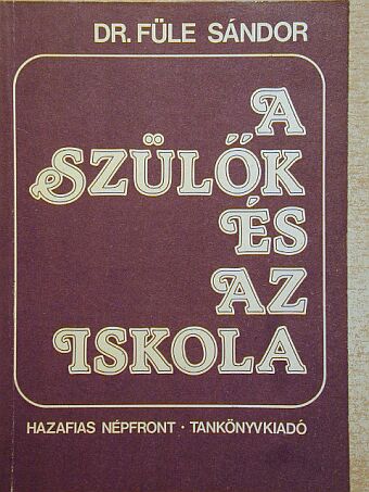 Dr. Füle Sándor - A szülők és az iskola [antikvár]
