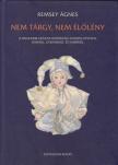 Remsey Ágnes - Nem tárgy, nem élőlény [antikvár]
