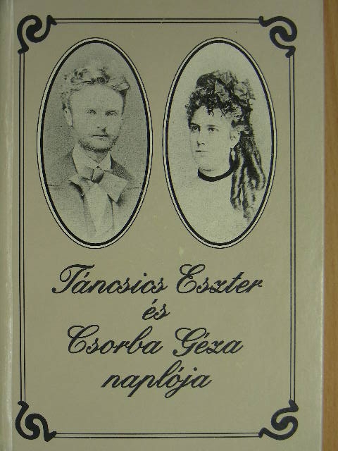 Csorba Géza - Táncsics Eszter és Csorba Géza naplója [antikvár]