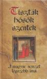 KINDELMANN GYŐZŐ - "Tiszták, hősök, szentek" [antikvár]