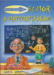 Róka Sándor - Humor a matematikában [antikvár]