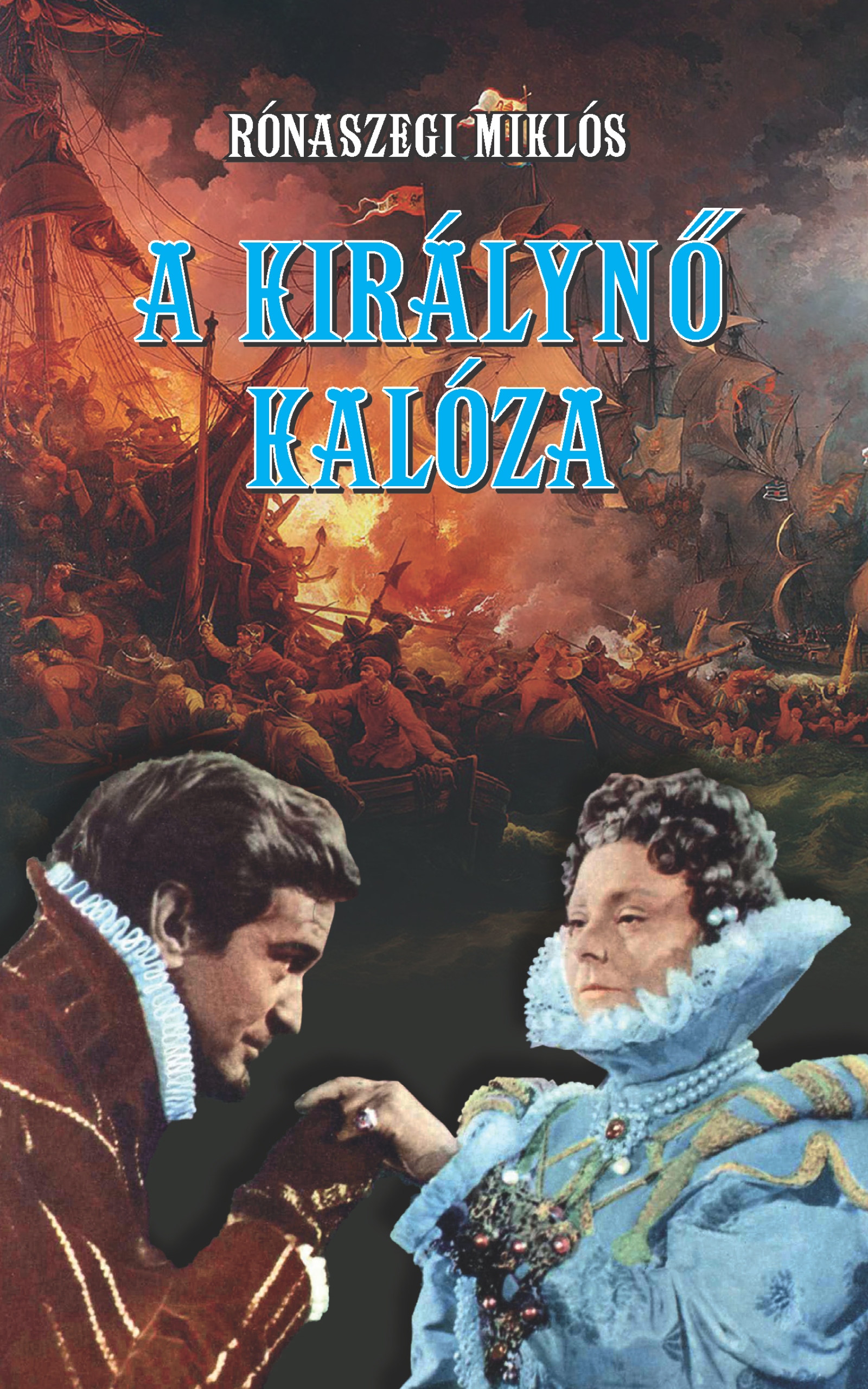 Rónaszegi Miklós - A királynő kalóza [eKönyv: epub, mobi]