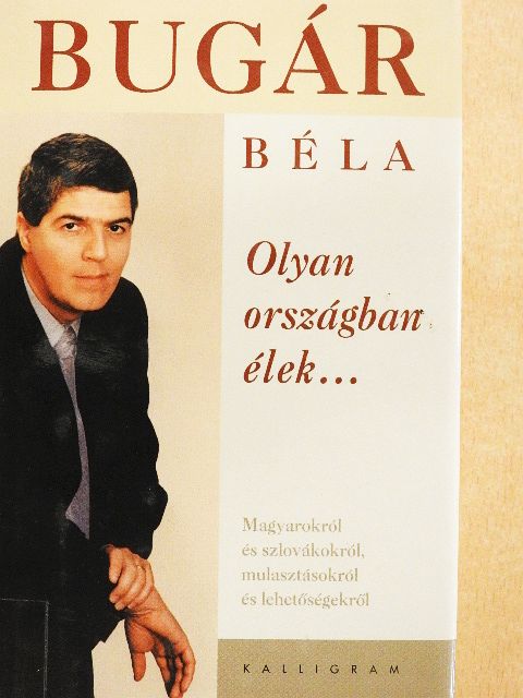 Bugár Béla - Olyan országban élek... [antikvár]