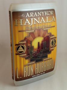 L. RON HUBBARD - Az Aranykor hajnala [antikvár]