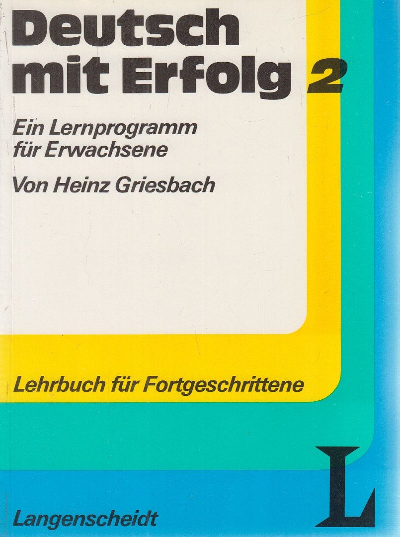Heinz Griesbach - Deutsch mit Erfolg 2. - Lehrbuch für Fortgeschrittene [antikvár]