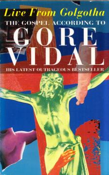 Gore Vidal - Live From Golgotha [antikvár]
