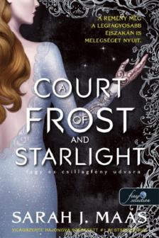 Sarah J. Maas - A Court of Frost and Starlight - Fagy és csillagfény udvara (Tüskék és rózsák udvara 4.)