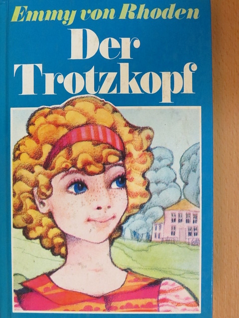Emmy von Rhoden - Der Trotzkopf [antikvár]