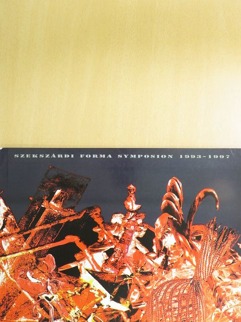 Bakos Ildikó - Szekszárdi Forma Symposion 1993-1997 [antikvár]