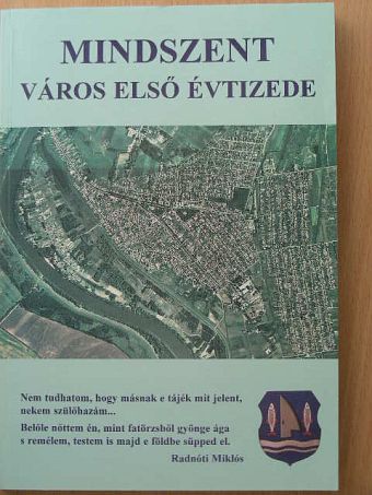 Bagitáné Szécsényi Mária - Mindszent város első évtizede [antikvár]