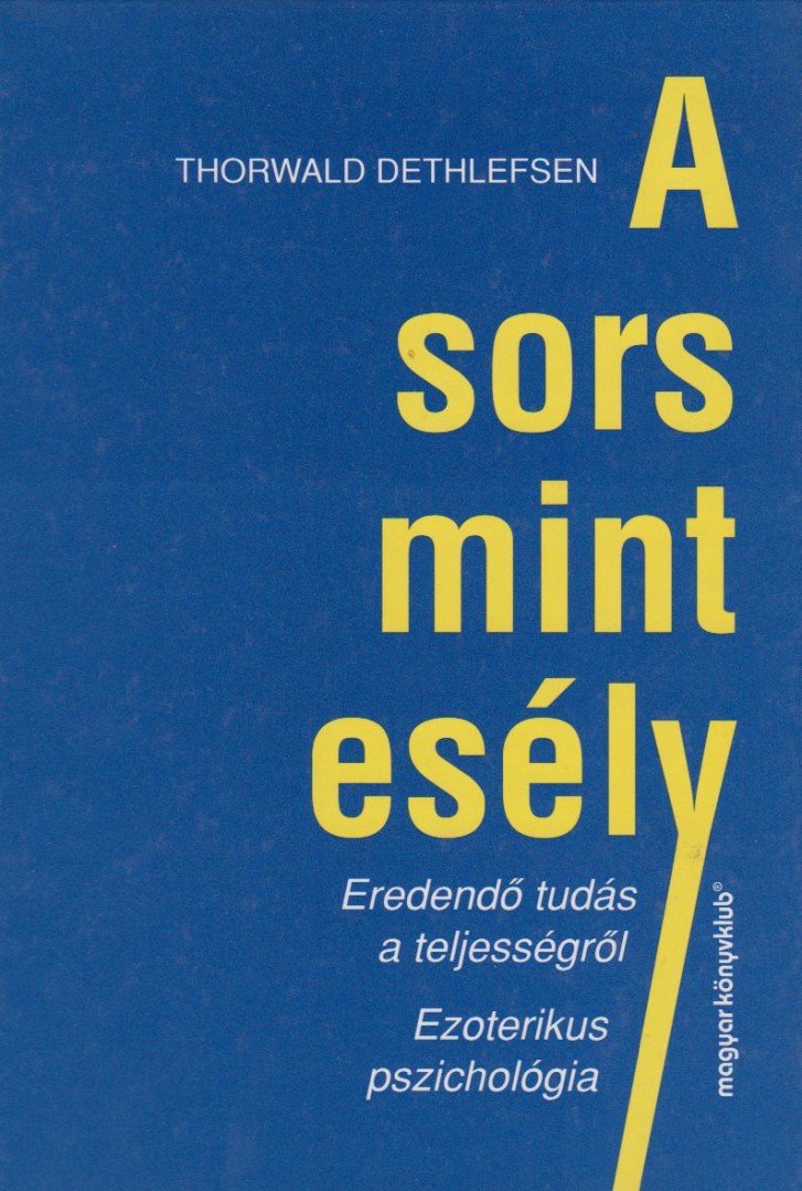 Thorwald Dethlefsen - A sors mint esély [antikvár]