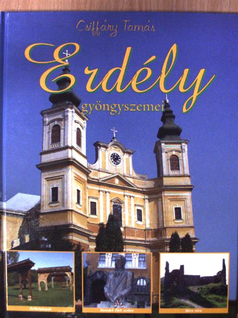 Csiffáry Tamás - Erdély gyöngyszemei [antikvár]