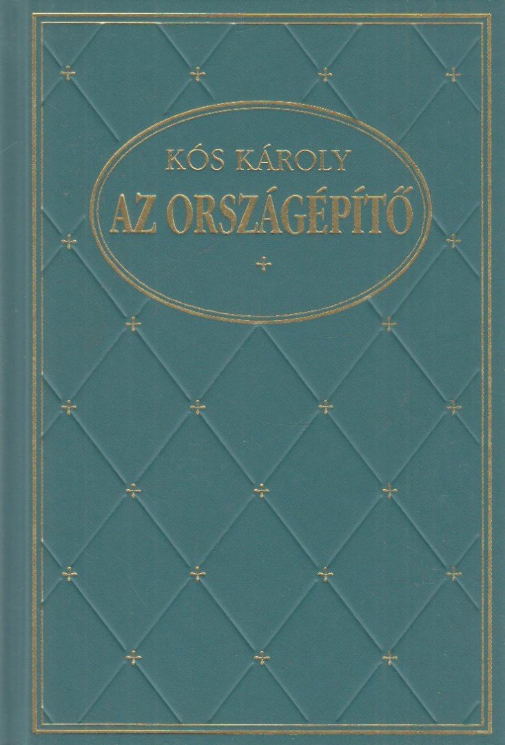 KÓS KÁROLY - Az országépítő [antikvár]