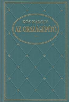 KÓS KÁROLY - Az országépítő [antikvár]
