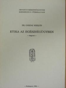 Dr. Gárdai Miklós - Etika az egészségügyben [antikvár]