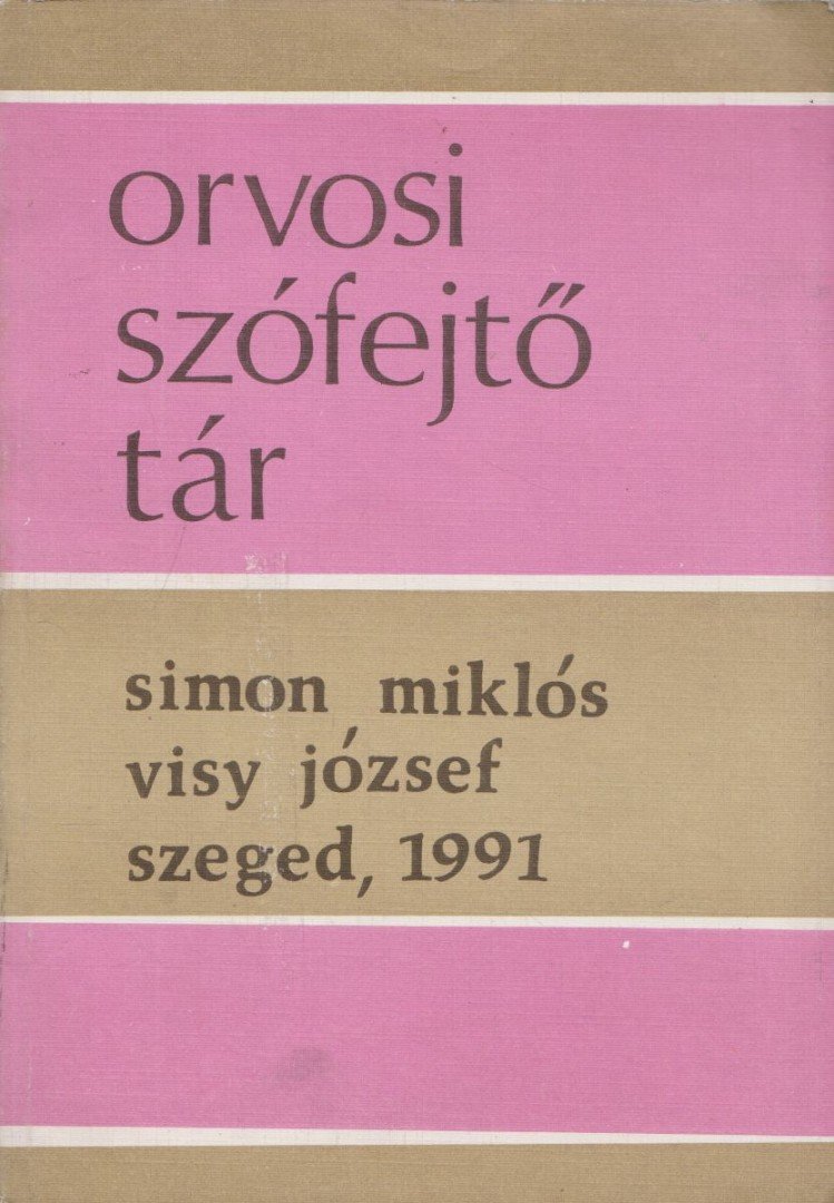 Simon Miklós, Visy József - Orvosi szófejtő tár [antikvár]