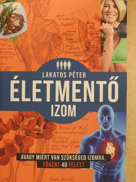 Lakatos Péter - Életmentő izom [antikvár]