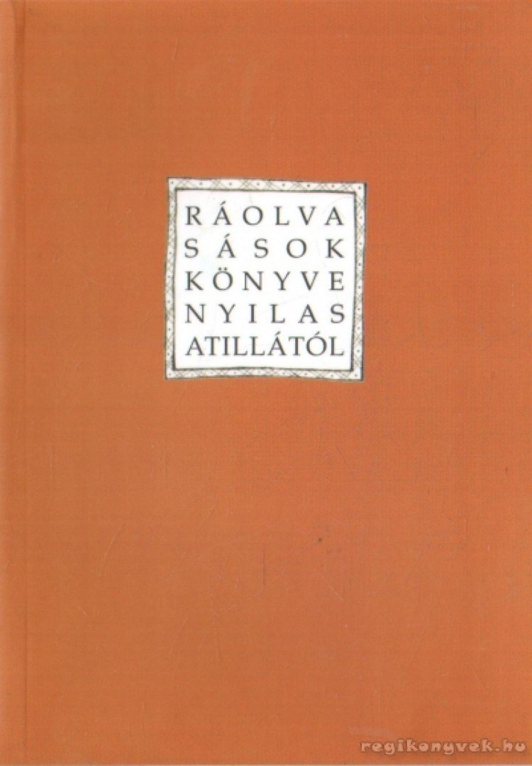 NYILAS ATTILA - Ráolvasások könyve [antikvár]