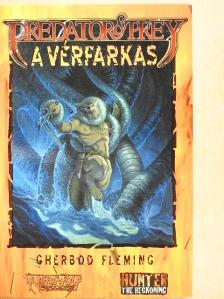 Gherbod Fleming - Vadász és Préda: A vérfarkas [antikvár]