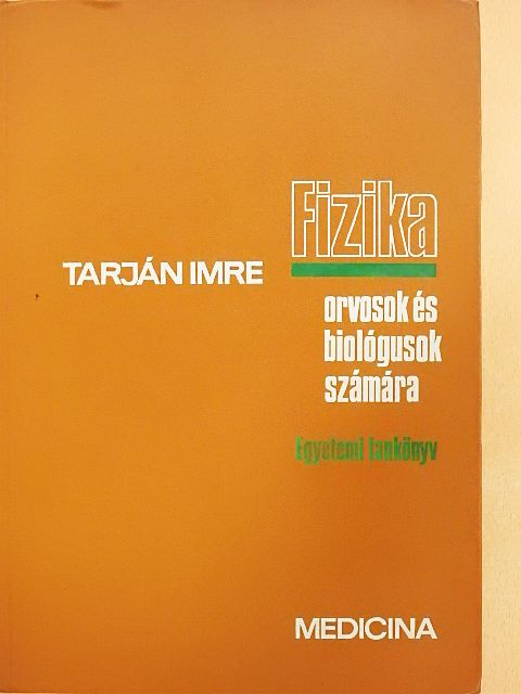 Tarján Imre - Fizika orvosok és biológusok számára [antikvár]