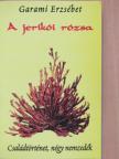 Garami Erzsébet - A jerikói rózsa [antikvár]
