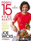 Joe Wicks - Fogyj 15 perc alatt! 15 perces ételek és gyakorlatok a vékony és egészséges testért