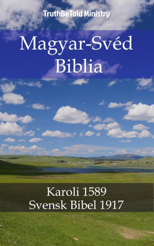 TruthBeTold Ministry, Joern Andre Halseth, Gáspár Károli - Magyar-Svéd Biblia [eKönyv: epub, mobi]