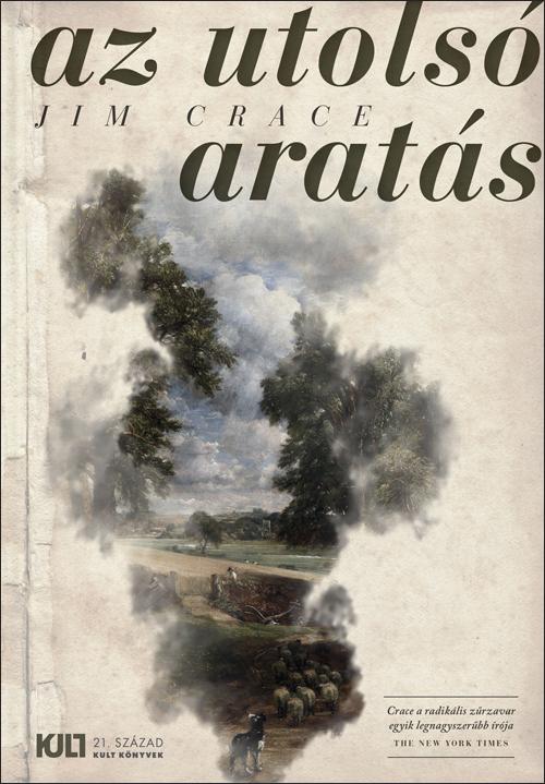 Jim Crace - Az utolsó aratás