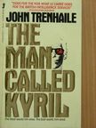 John Trenhaile - The man called Kyril [antikvár]