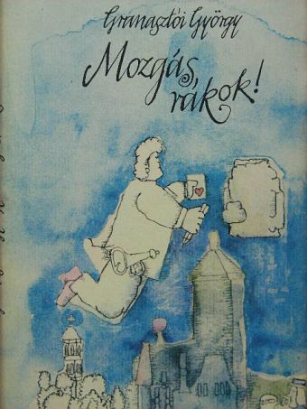 Granasztói György - Mozgás, rákok! [antikvár]