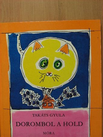 Takáts Gyula - Dorombol a Hold [antikvár]