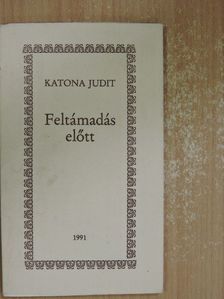 Katona Judit - Feltámadás előtt [antikvár]