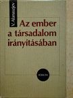 V. Afanaszjev - Az ember a társadalom irányításában [antikvár]