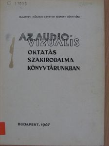 Az audio-vizuális oktatás szakirodalma könyvtárunkban [antikvár]