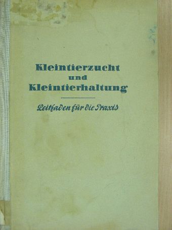 Dr. V. Froboese - Kleintierzucht und Kleintierhaltung [antikvár]