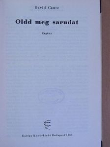 David Caute - Oldd meg sarudat [antikvár]