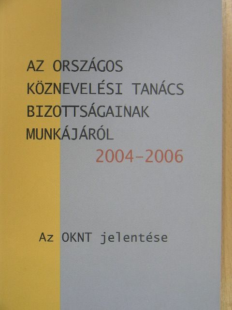 Brezsnyánszky László - Az Országos Köznevelési Tanács bizottságainak munkájáról 2004-2006 [antikvár]