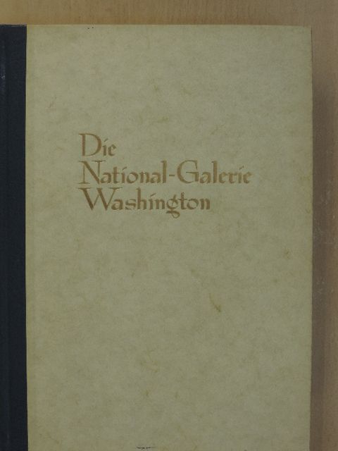 John Walker - Die National-Galerie Washington [antikvár]