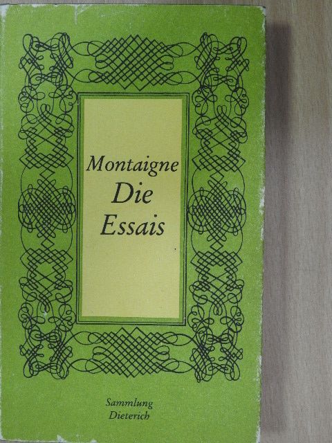 Michel de Montaigne - Die Essais [antikvár]