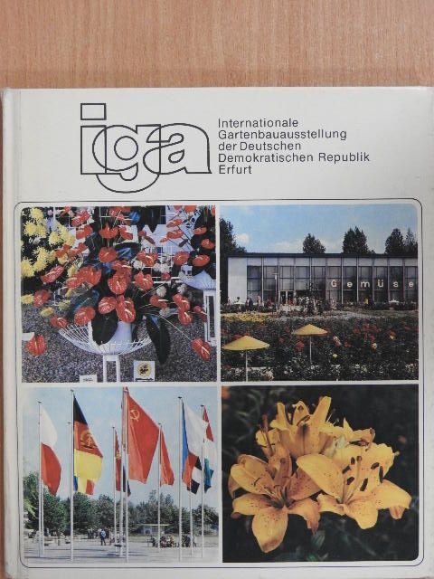 Internationale Gartenbauausstellung der Deutschen Demokratischen Republik, Erfurt [antikvár]