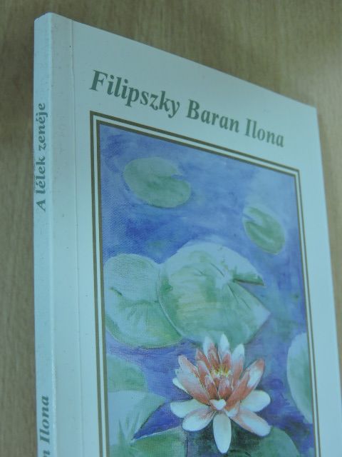 Filipszky Baran Ilona - A lélek zenéje [antikvár]