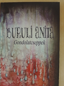 Buruli Anita - Gondolatcseppek [antikvár]