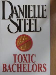 Danielle Steel - Toxic Bachelors [antikvár]