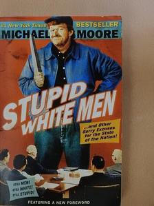 Michael Moore - Stupid White Men [antikvár]