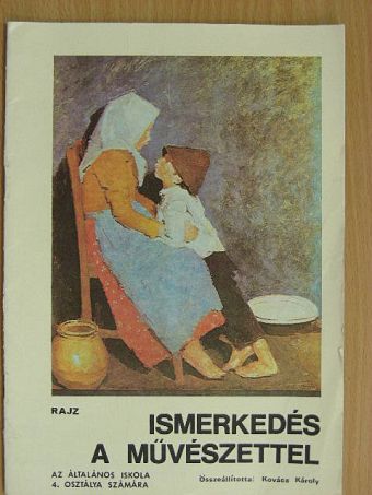 Antal Károly - Ismerkedés a művészettel [antikvár]