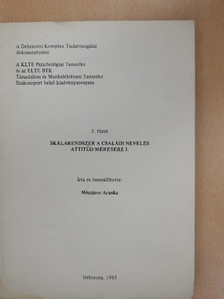 Mészáros Aranka - Skálarendszer a családi nevelés attitűd mérésére I. [antikvár]